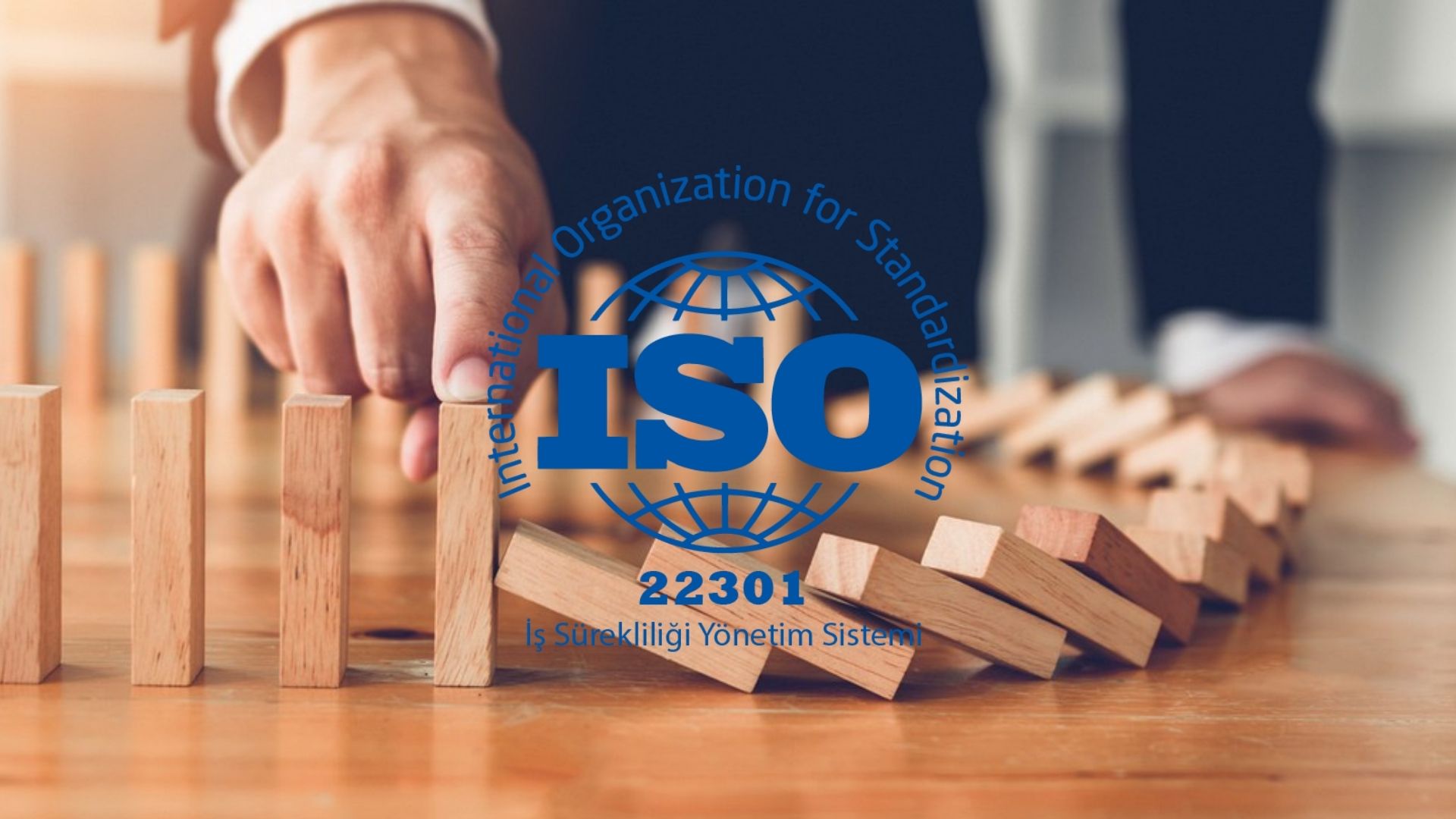 ISO 22301 Toplumsal Güvenlik ve İş Sürekliliği Yönetim Sistemi